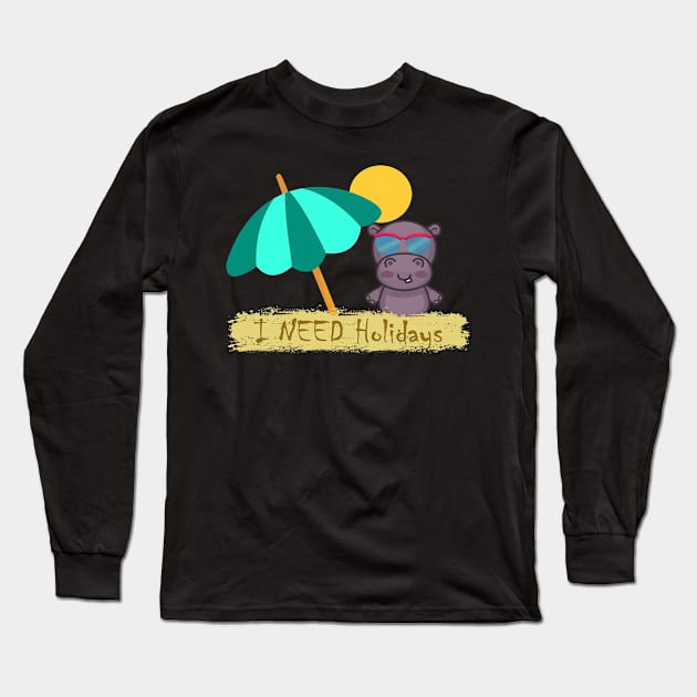 I need holidays Long Sleeve T-Shirt by KK-Royal